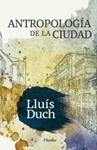 Antropología de la ciudad | Duch, Lluís | Cooperativa autogestionària