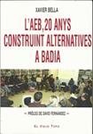 L'AEB, 20 anys construint alternatives a Badia | Bella, Xavier | Cooperativa autogestionària