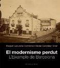 El modernisme perdut | Lacuesta Contreras, Raquel/Gonzàlez Toran, Xavier | Cooperativa autogestionària