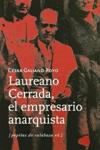 Laureano Cerrada, el empresario anarquista | Galiano, César | Cooperativa autogestionària