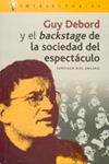 Guy Debord y el backstage de la sociedad del espectáculo | Rial, Santiago | Cooperativa autogestionària