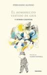 El hombrecito vestido de gris y otros cuentos | Alonso, Fernando | Cooperativa autogestionària