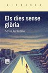 Els dies sense glòria | Alcàntara i Ribolleda, Sílvia | Cooperativa autogestionària