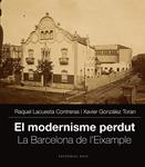 El modernisme perdut | Lacuesta Contreras, Raquel/Gonzàlez Toran, Xavier | Cooperativa autogestionària