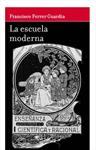 La escuela moderna | Ferrer Guardia, Francisco | Cooperativa autogestionària