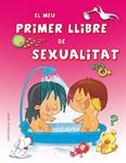 El meu primer llibre de sexualitat | DD.AA. | Cooperativa autogestionària