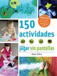 150 actividades para jugar sin pantallas | Citro, Asia | Cooperativa autogestionària