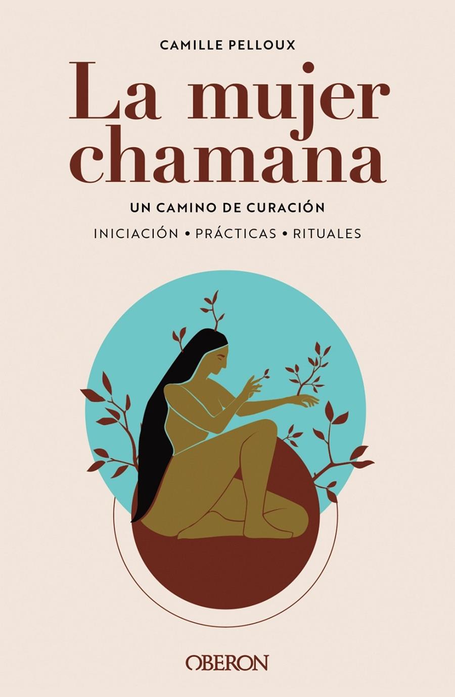 La mujer chamana. Un camino de sanación | Pelloux, Camille