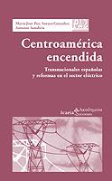Centroamérica encendida. Transnacionales españolas y reformas en el sector eléctrico | VV.AA