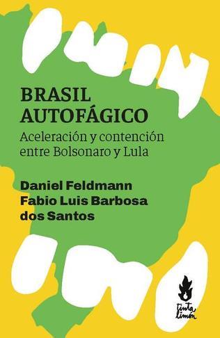 Brasil autofágico | FELDMANN, DANIEL/ BARBOSA DOS SANTOS, FABIO LUIS