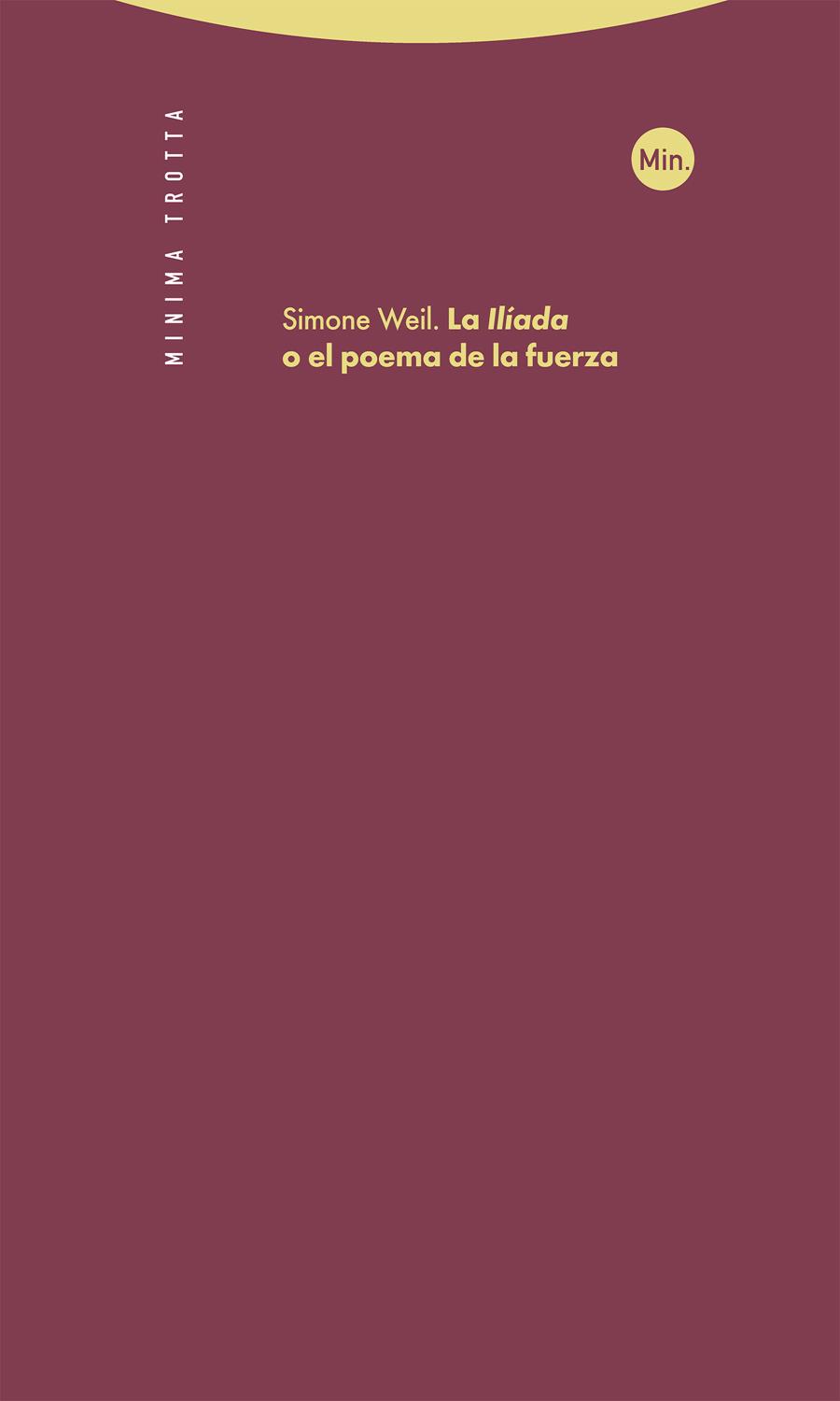 La Ilíada, o el poema de la fuerza | Weil, Simone