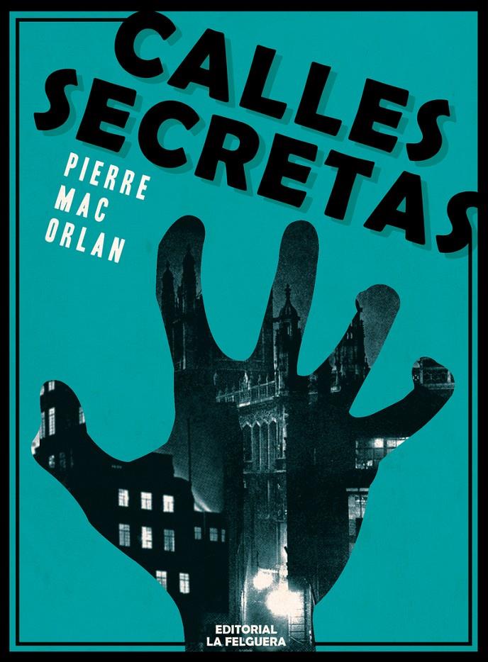 Calles secretas | MAC ORLAN, PIERRE