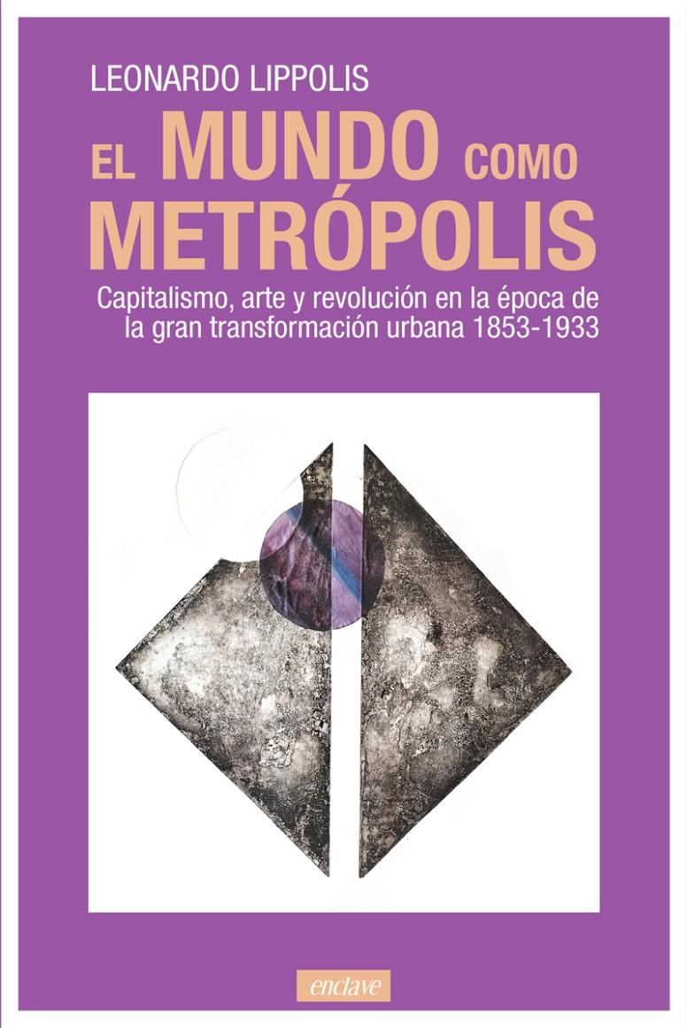 El mundo como metrópolis | Lippolis, Leonardo