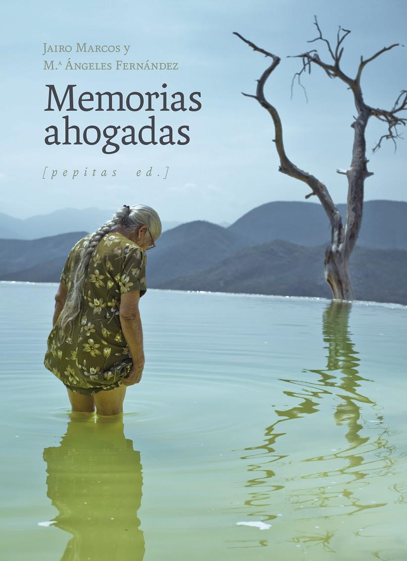 Memorias ahogadas | Marcos Pérez, Jairo/Fernández González, Mª Ángeles | Cooperativa autogestionària