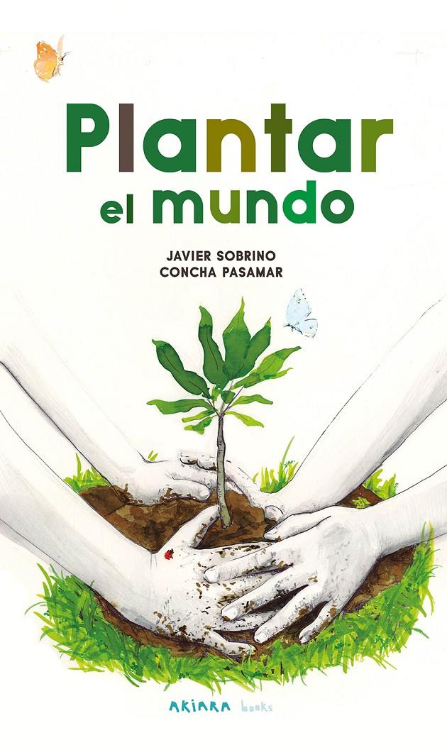 Plantar el mundo | Sobrino, Javier | Cooperativa autogestionària