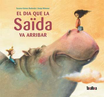 El dia que la Saïda va arribar | Susanna Gomez / Sonja Wimmer | Cooperativa autogestionària