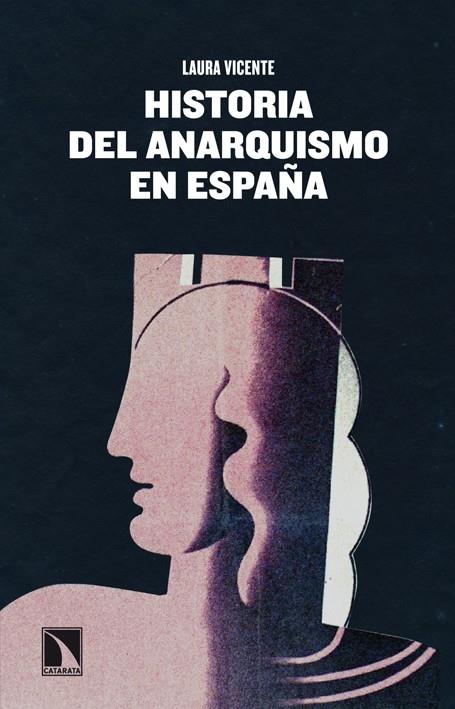 Historia del Anarquismo en España | Vicente, Laura | Cooperativa autogestionària