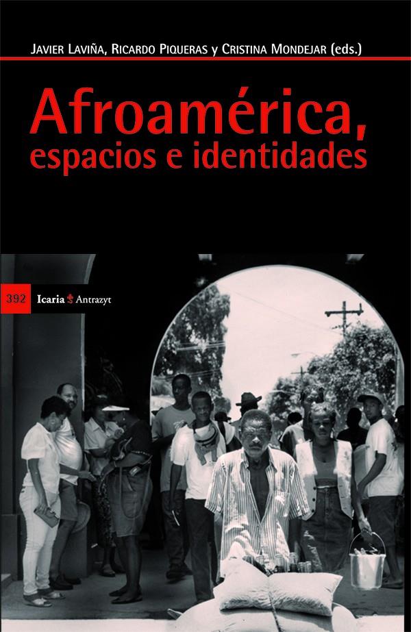 Afroamérica, espacio e identidades | Laviña, Javier; Piqueras, Ricardo; Mondejar, Cristina (eds) | Cooperativa autogestionària