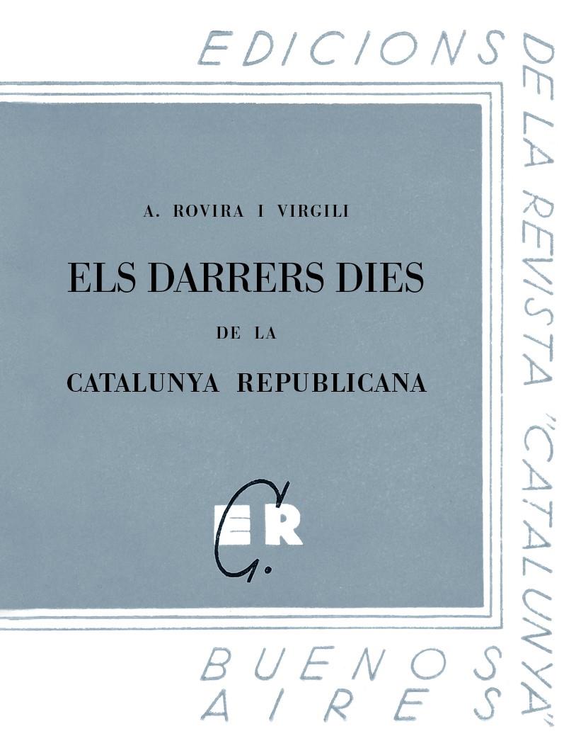 Els darrers dies de la Catalunya republicana | Rovira i Virgili, Antoni | Cooperativa autogestionària