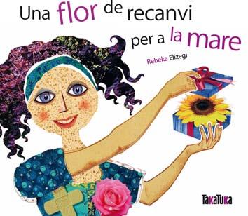 Una flor de recanvi per a la mare | Elizegi, Rebeka | Cooperativa autogestionària