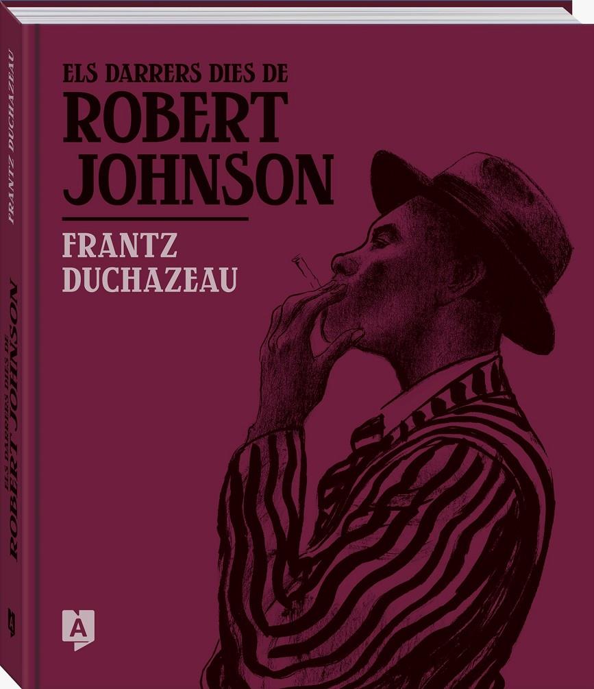 Els darrers dies de Robert Johnson | Duchazeau, Frantz | Cooperativa autogestionària