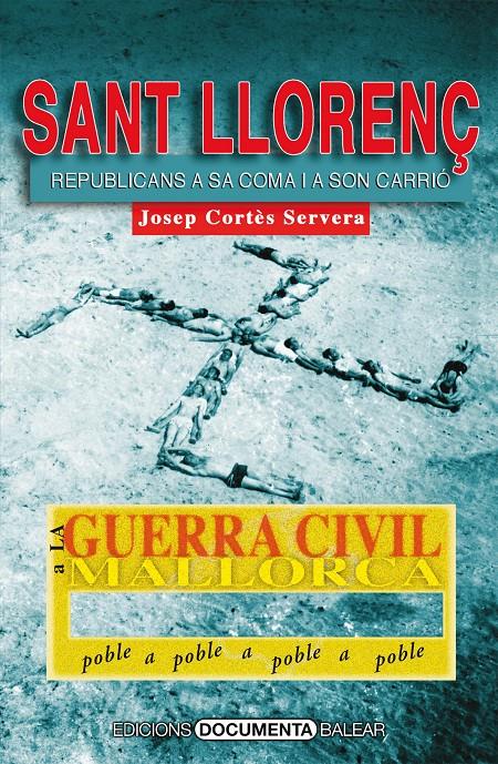 La Guerra Civil a Sant Llorenç des Cardassar | Cortès Servera, Josep, Cortès Servera, Josep