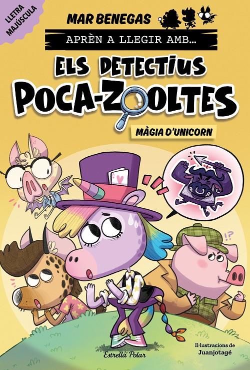 Aprèn a llegir amb Els detectius Poca-zooltes 4. Màgia d'unicorn | Benegas, Mar | Cooperativa autogestionària