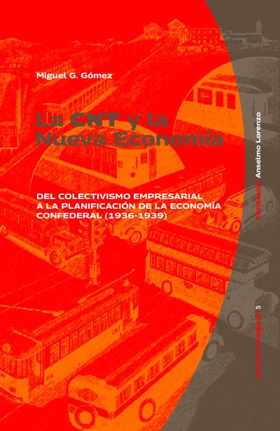 La CNT y la Nueva Economía | G. Gómez, Miguel | Cooperativa autogestionària