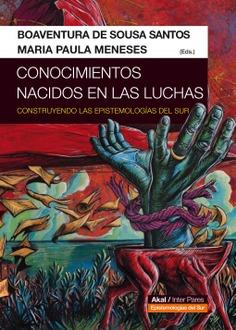 Conocimientos nacidos en las luchas | de Sousa Santos, Boaventura; Meneses, Maria Paula | Cooperativa autogestionària