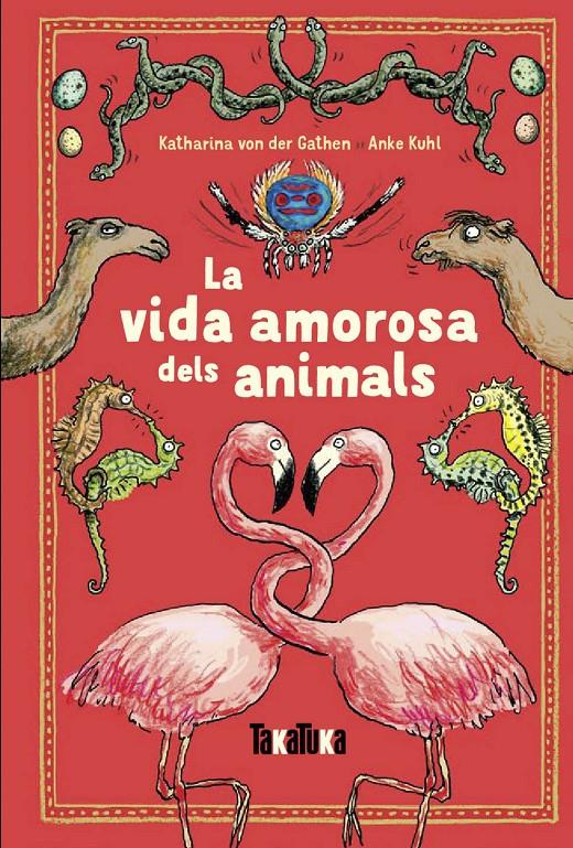 La vida amorosa dels animals | von der Garthen, Katharina; Khul, Anke