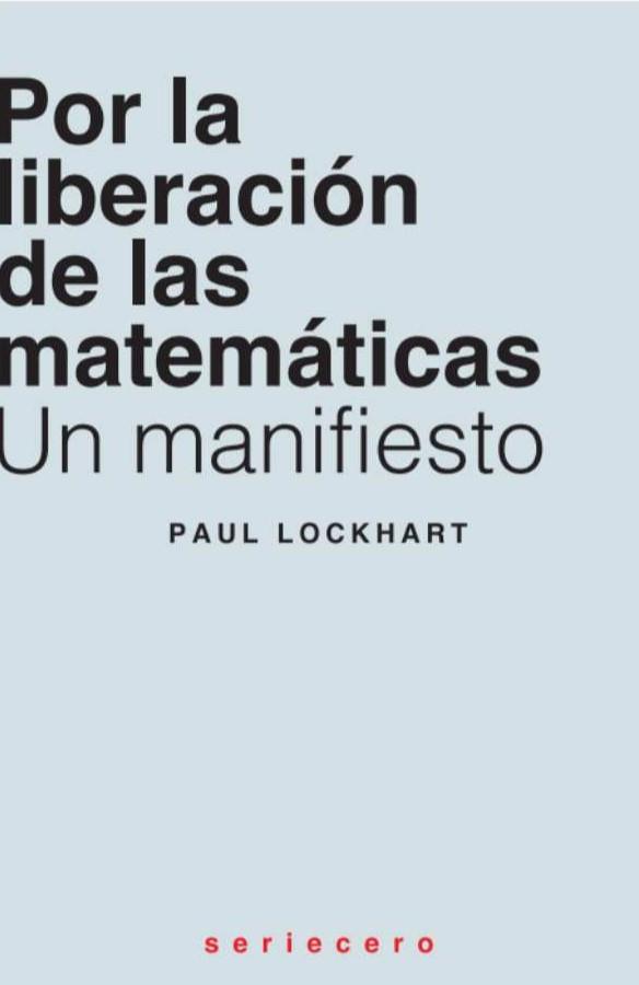 Por la liberación de las matemáticas | Lockhart, Paul | Cooperativa autogestionària