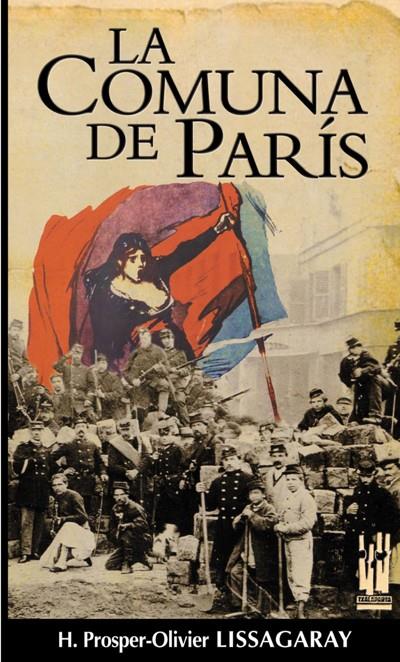 La comuna de parís | Lissagaray, H. Prosper-Olivier | Cooperativa autogestionària