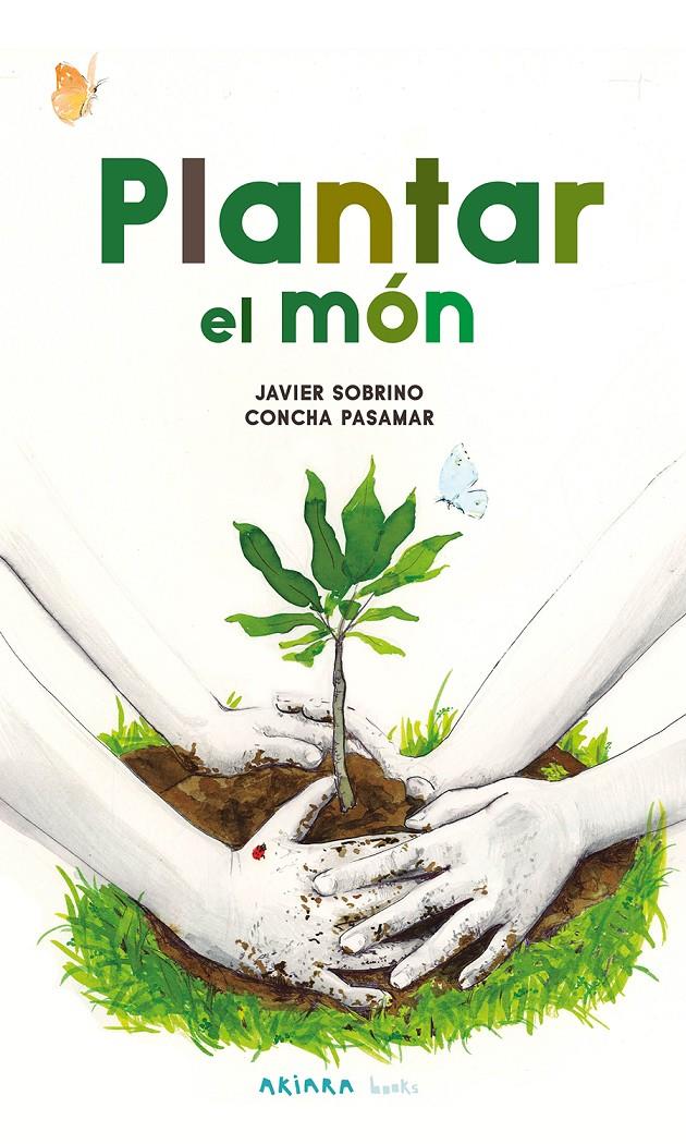 Plantar el món | Sobrino, Javier | Cooperativa autogestionària