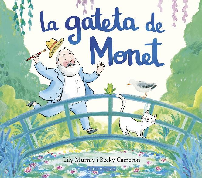 La gateta de Monet | Murray,Lily;  Cameron, Becky | Cooperativa autogestionària