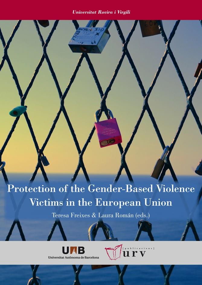 Protection of the Gender-Based Violence Victims in the European Union | Freixes, Teresa / Román, Laura (eds.)