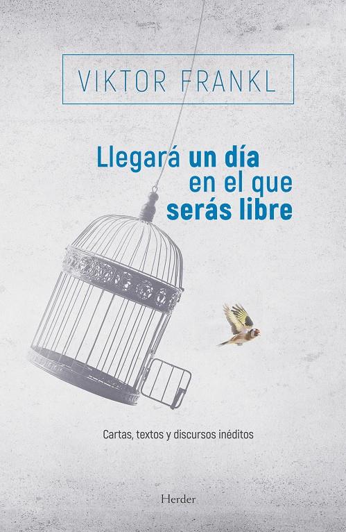 Llegará un día en el que serás libre | Frankl, Viktor | Cooperativa autogestionària