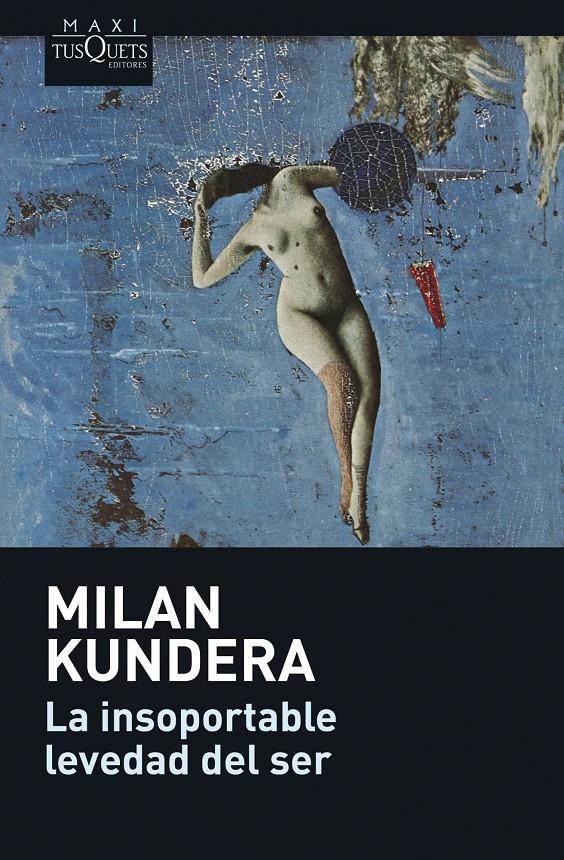 La insoportable levedad del ser | Milan Kundera