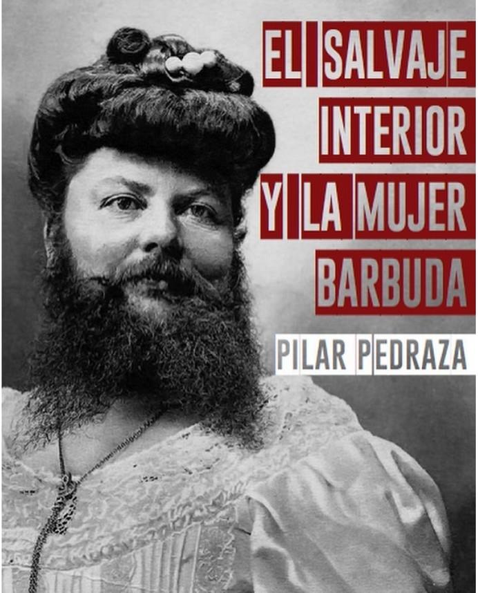 El salvaje interior y la mujer barbuda | Pedraza Martínez, Pilar