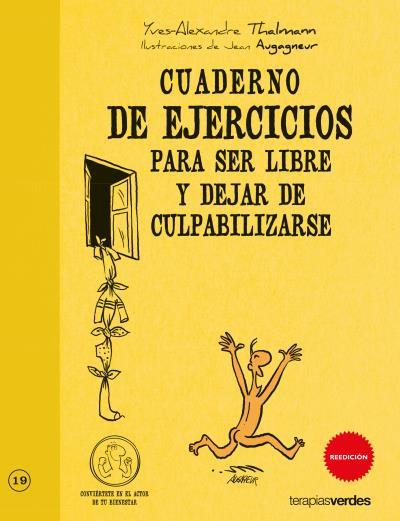 Cuaderno de ejercicios para ser libre y dejar de culpabilizarse | Thalmann, Yves Alexandre/Augagneur, Jean | Cooperativa autogestionària