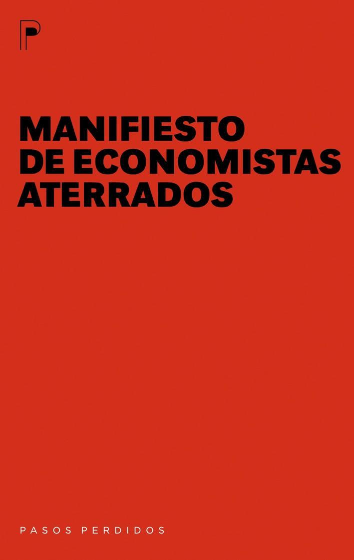 Manifiesto de economistas aterrados | DD. AA. | Cooperativa autogestionària