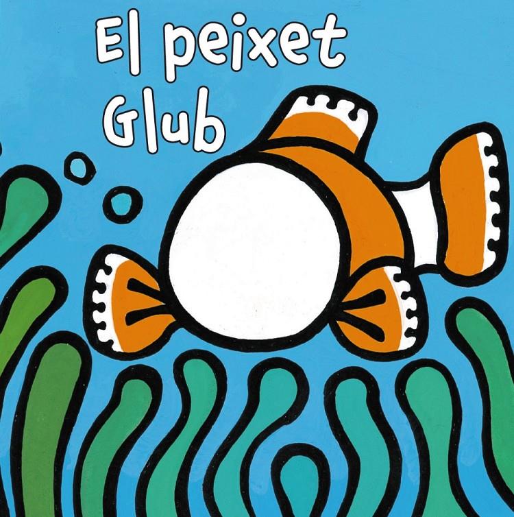 El peixet Glub (Llibredits) | Van der Put, Klaartje | Cooperativa autogestionària