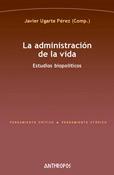 la administración de la vida. estudios biopolíticos | javuer ugarte pérez | Cooperativa autogestionària