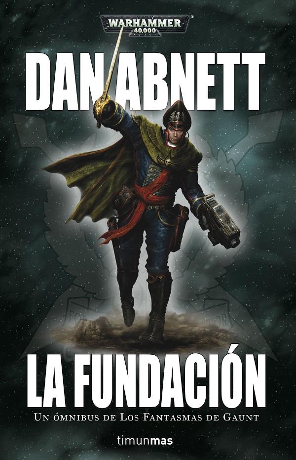 La Fundación - Los Fantasmas de Gaunt Omnibus nº 01 La Fundación | Abnett, Dan | Cooperativa autogestionària