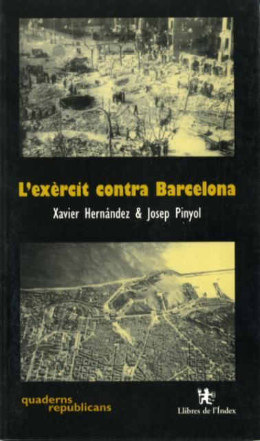 L'exèrcit contra Barcelona | Hernández, Xavier; Pinyol, Josep | Cooperativa autogestionària