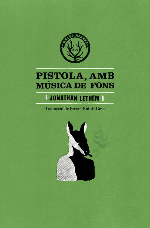 Pistola, amb música de fons | Jonathan Lethem | Cooperativa autogestionària