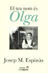 El teu nom és Olga | Espinàs, Josep Mª | Cooperativa autogestionària