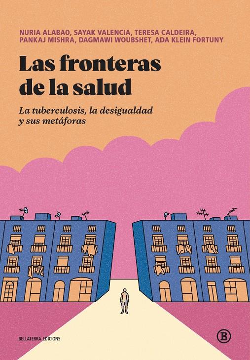 Las fronteras de la salud | Alabao, Nuria/Valencia, Sayak/Caldeira, Teresa/Mishra, Pankaj/Woubshet, Dagmawi/Klein Fortuny, Ada | Cooperativa autogestionària