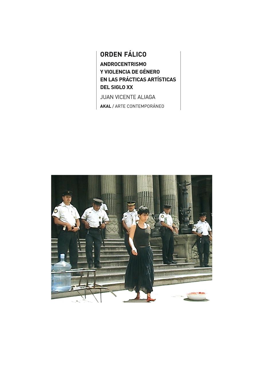 Orden fálico: Androcentrismo y violencia de género en las prácticas artísticas del siglo XX | Aliaga, Juan Vicente | Cooperativa autogestionària