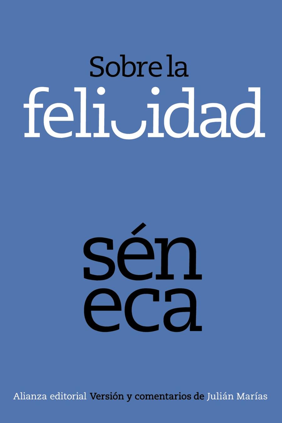 Sobre la felicidad | Séneca | Cooperativa autogestionària