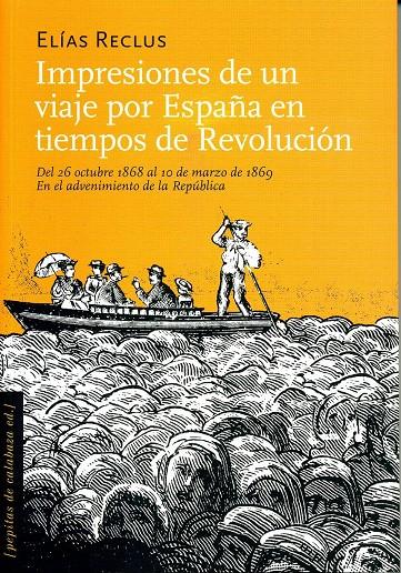 Impresiones de un viaje por la España en tiempos de Revolución  (1868-1869) | Reclus, Elías | Cooperativa autogestionària